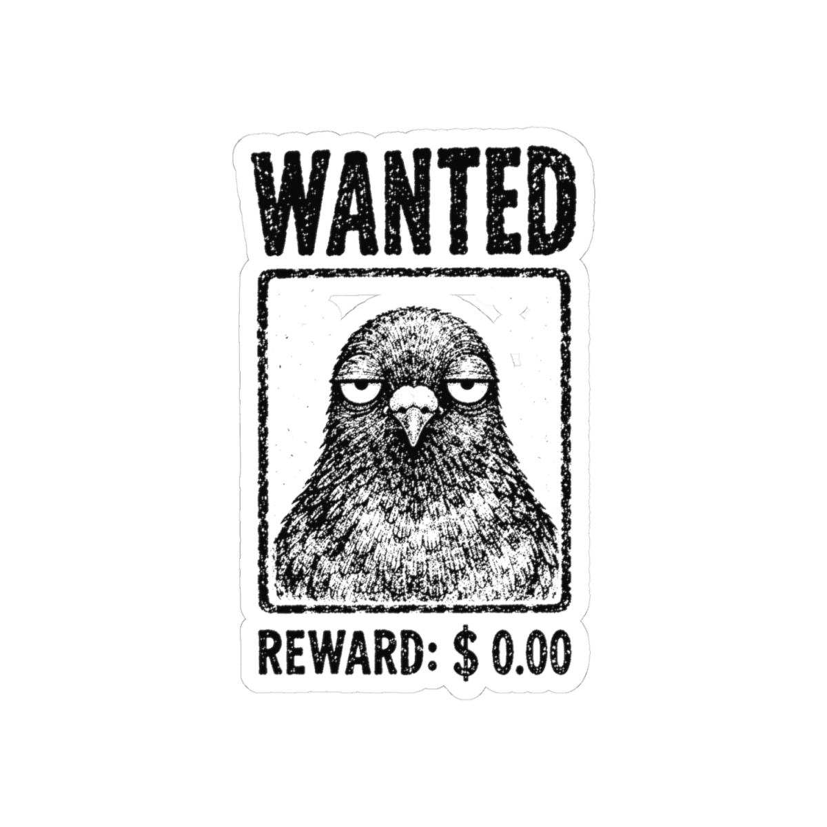 Unbothered Pigeon Wanted Sticker — nomorebrain.com